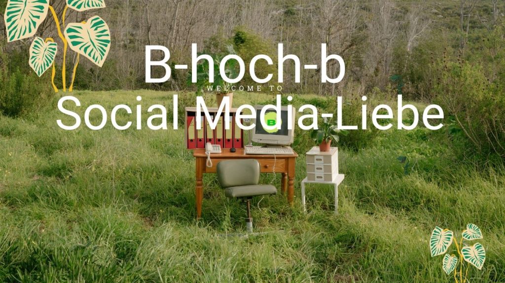 Bᵇ welcome to: Social Media-Liebe